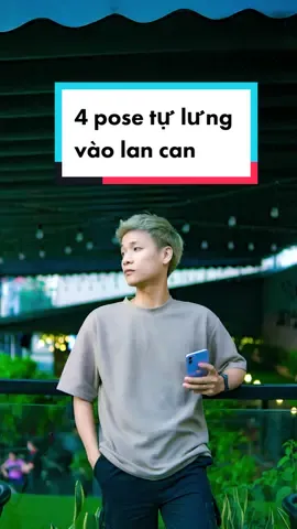 4 pose đơn giản tự lưng vào lan can #vulaci #LearnOnTikTok #chuyengiasongao #bikipsongao #adenteam #trongaden