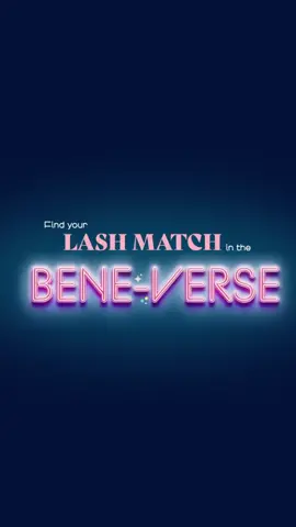 We know your lash match but do you?!Find out by entering the Bene-verse NOW!