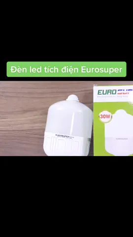 Đèn cảm ứng EUROSUPER - Hiện đại mà không hại điện #eurosuper #denled #bóngled #daily #camung #nhaphanphoi