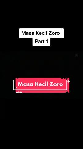 masa kecil zoro - part 1 #onepiece #roronoazoro #zoro