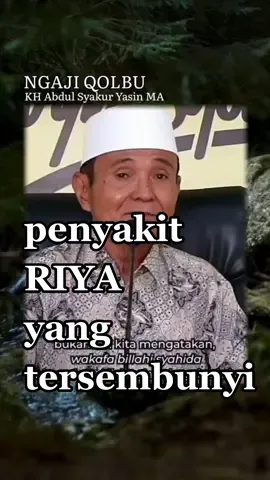 Bahaya Riya#ngajiqolbu #buyasyakur #ngajimakrifat #ngajihakikat #nurmuhammad #buyaarazyhasyim #ngajihidup #tiktokfypme #ikrokitabaka #muhasabah