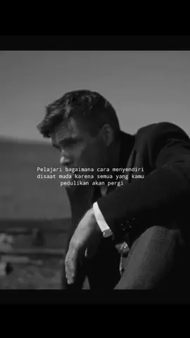 Pelajari bagaimana cara menyendiri disaat muda karena semua yang kamu pedulikan akan pergi #fyp #thomasshelbyedit #peakyblindersedit #fypシ