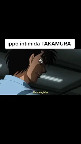 ippo intimida a takamura #hajimenoippo  #takamura #animes #ippo #kumi #kamogawa #amv_anime #miyataichiro