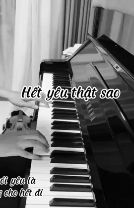 Hết yêu thật sao 🎹🎹🎹 #piano #viral #hetyeuthatsao