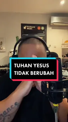 #tuhanyesustidakberubahselamanya