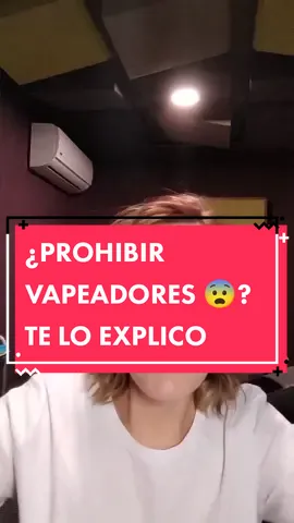 Prohibir vapeadores #teloexplico #tiktokteinforma #vapeadores