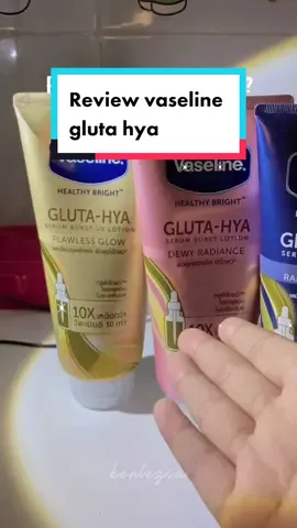 Semua variant nya bagus2 semua guyss🥹🥹🥹 #fyplah #vaselineglutahya #orithailand