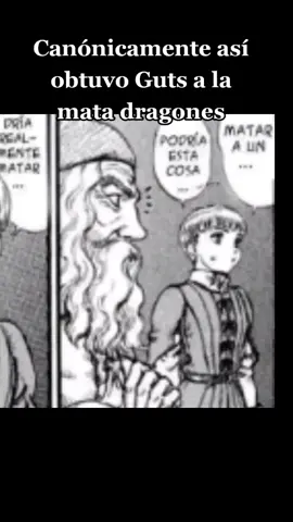 canónicamente así obtuvo Guts a la mata dragones. #anime #berserkmanga #berserk1997 #kentaromiuragod #manga #berserkedit #berserk
