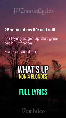 What's up (Lyrics) #whatsup #whatsuplyrics #whatsupfulllyrics #non4blondes #lyrics #fulllyrics #songlyrics #songs #jpzmylyrics #fullsong #jpzmusiclyrics #nicolyric #musiclyrics #lyricsmusic #fyp #foryou #foryoupage