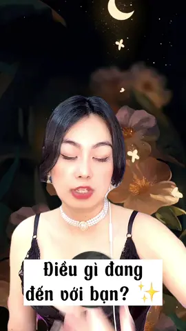 Điều gì đang đến với bạn? ✨ #youarenotalonetarot