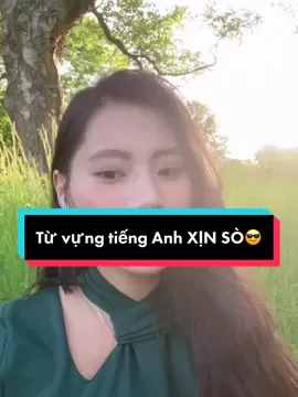 Từ vựng XỊN SÒ nâng điểm tiếng Anh của các bạn😎 #hoctienganh #tuvungtienganh #learnenglish #englishvocabulary##LearnOnTikTokforyou#tienganhmstrangle#xuhuong