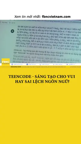 Teencode - Sáng tạo cho vui hay sai lệch ngôn ngữ? #fbncvietnam #tiktoknews #teencode #tintuc