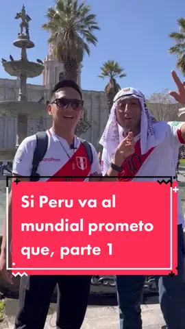 Si Peru va al mundial prometo que, parte 1