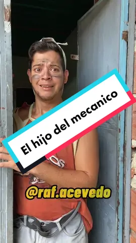 El hijo del mecanico 😂 mi ig: raf.acevedo #comedia #mecanicos #reir #risas #humor