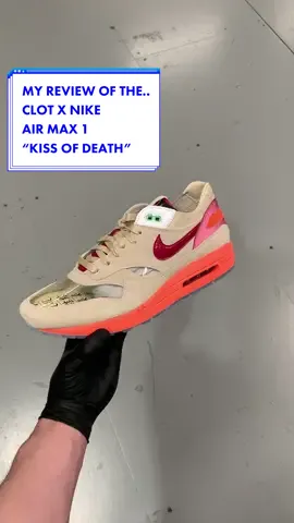 MY REVIEW OF THE, CLOT X NIKE- AIR MAX 1 “KISS OF DEATH” #fyp #sneakers #sneaker #unboxing #review #collection #sneakerhead #detailing #clot #clotairmax #airmax1