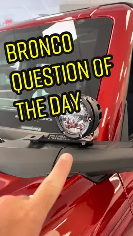 ❓of the 📆 #fordbronco #bronco #fyp #question #questionoftheday #broncos #2022fordbronco #fypシ #rigidindustries #led #apillar #2021fordbronco #custom #cyberorange #redhotpepper #realdealneal #akinsford #ford #4door #accessorize #automotive