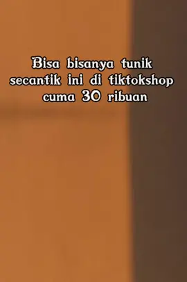 Tunik cantik cuma 30 ribuan, cekout di Keranjang kuning sekarang #KeepKalem #tiktokshop #fyp #fypシ #MakeNightsEpic #soundviralditiktok #beranibersuara