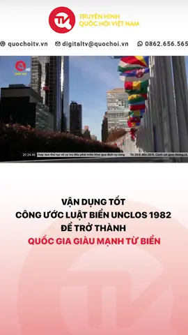 Vận dụng tốt Công ước Luật biển UNCLOS 1982 để trở thành quốc gia giàu mạnh từ biển#UNCLOS #conguoc1982 #luatbien #biendao #tintuc #quochoitv #quochoi