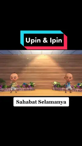 #sahabatselamanya🤝♥️ #upinipinofficial #upinipin
