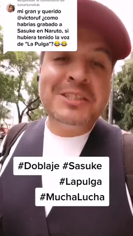 Responder a @luisarturodub Acá está,carnalito.#Doblaje #Actor #MuchaLucha #Sasuke #Naruto