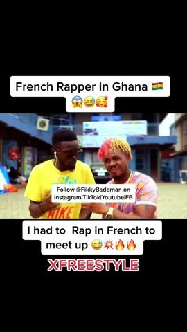 French Rapper in Ghana! 😱💥🔥😳I had to tap in French to meet up! Amazing Xfreestyle! #FikkyBaddman #Xfreestyle #foryou #fyp #viral #trend #French #francophone @Mufasatundeednut