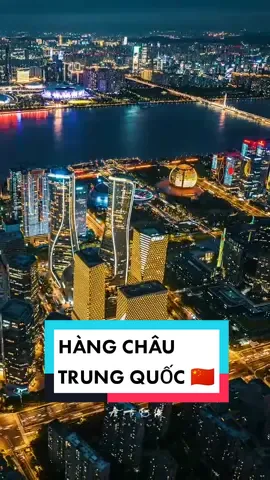 Hàng Châu 🇨🇳 Ngay cả những người châu Âu, lần đầu đến Trung Quốc, cũng tỏ ra bất ngờ trước sự phát triển của thành phố nhỏ này. #city #china #building #flycam #travel