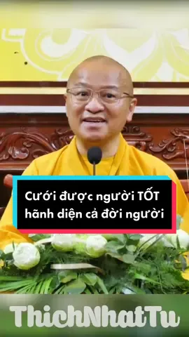 Cưới được người TỐT hãnh diện một đời #thichnhattu #chuagiacngo #hanhphuc