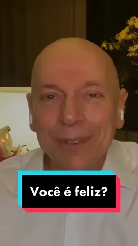 Você é feliz?