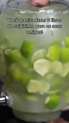 5 litros de caipirinha vai adiantar muito o seu lado na festa!