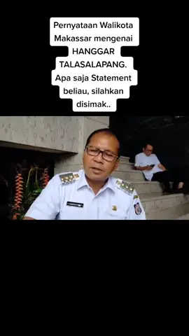 Pernyataan Walikota Makassar mengenai HANGGAR TALASALAPANG.Apa saja Statement beliau, silahkan disimak.. #fyp #fypシ #info #hanggar #holywings