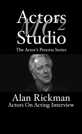 #AlanRickman Actors On Acting Interview #mc2actorsstudio #theactorsprocess #actingstudio #masterclass #actorslife #actor #actress #acting #motivation #inspiration