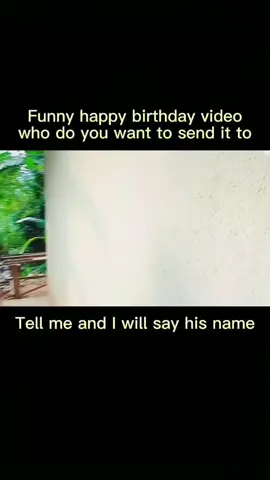 Funny happy birthday video, who do you want to send it to, tell me and I will say his name.#funnyvideos #britheday videos#funnyvideo #video
