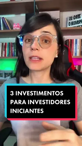 3 Investimentos para investidores iniciantes. #investimentos #tesourodireto #cdb #bancos #fundosimobiliários #dinheiro #investing #investimento #aprendanotiktok