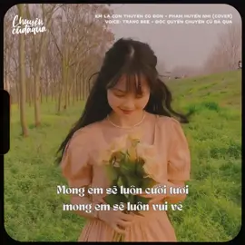 Vài lời gửi em cô gái à..mong em sẽ luôn cười tươi, mong em sẽ luôn vui vẻ.. #emlaconthuyencodon #phamhuyennhi #ccdq #tngroup