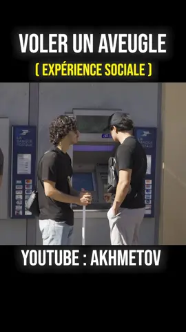 Suite sur Youtube : AKHMETOV #pourtoi #prank #experiencesociale #aveugle #vole #argent #fyp