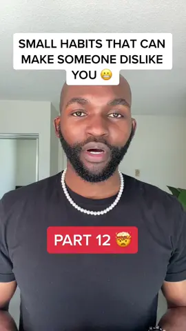 Small Habits That Can Make Someone Dislike You Part 12 😎 (Thoughts?) #TikTokTaughtMe #dislike #makingfriends #joshosays #tiktokpartner