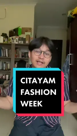 Kembali CFW yang dulu, please! #citayamfashionweek #scbd #cfw