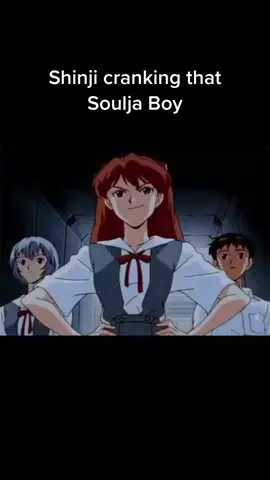 Asuka tells Shinji to “Crank that Soulja Boy”