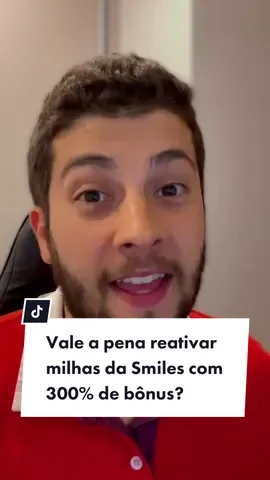 Vale a pena reativar milhas da Smiles com 300% de bônus?