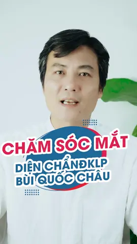 Cách chăm sóc mắt bằng Diện Chẩn ĐKLP Bùi Quốc Châu #dienchanbuiquocchau #chamsocmat
