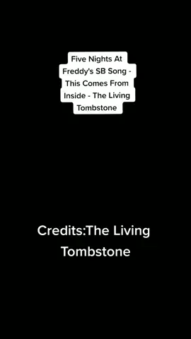 Five Nights At Freddy's SB Song - This Comes From Inside - The Living Tombstone (By:The Living Tombstone) #fnafsecuritybreach #thelivingtombstone