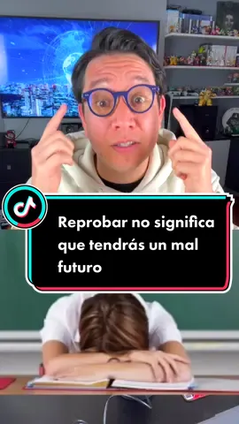 Reprobar en el colegio no te define… #fyp #AprendeEnTikTok #curiosidades #tecnologia #elfururoeshoy #jalado #reprobado #notas #calificaciones #colegio #universidad