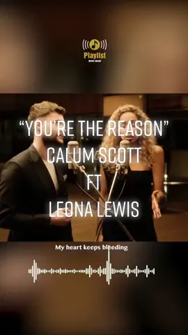 You are the reason -  Calum Scott ft. Leona Lewis #calumscott #youarethereason #mymusic #playlistmusiconline