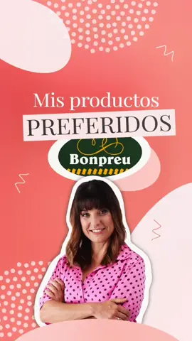 Mis profuctos preferidos de los supermercados Bon Preu. #salud #alimentacionsaludable