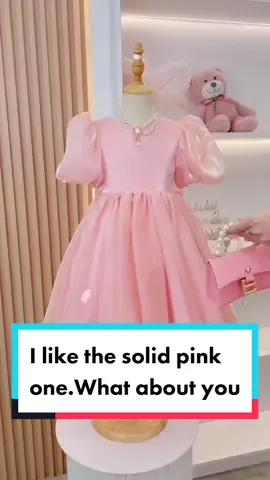 I like the solid pink one.What about you? #🥰🥰🥰 #girls #baby #kids #children #dress #fashion #factoty #clothes #babydres #kidsdress #partydress #flowergirldress #foryou #fyp #tiktok