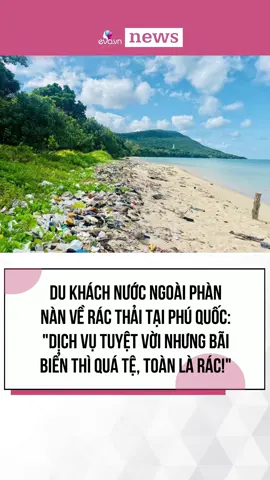 Du khách nước ngoài phàn nàn về rác thải tại Phú Quốc: 