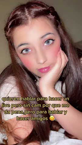 #viral #fypシ quieren que haga un live,pero sin camara por que me pena,solo para hablar y hacer amigos 😊♥️pd: son pupilentes