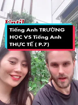 Tiếng Anh TRƯỜNG HỌC VS Tiếng Anh THỰC TÉ ( P.7 ) #hoctienganh #learnenglish #englishvocabulary #LearnOnTikTok #foryou #fyp #tienganhmstrangle #tienganhtrangle #trangleenglish #xuhuong #nativeenglish speaking