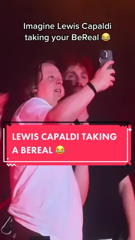 @lewiscapaldi taking a BeReal is our fav thing ever 😂😂 via: @ladbible 