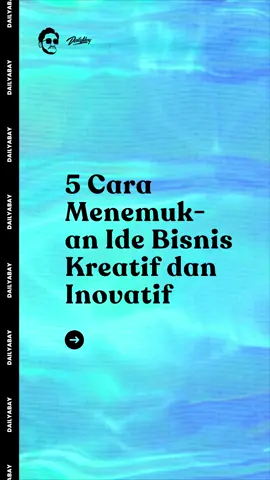 5 Cara Menemukan Ide Bisnis Kreatif dan Inovatif #Bisnis #Kreatif #fyp #Inovatif